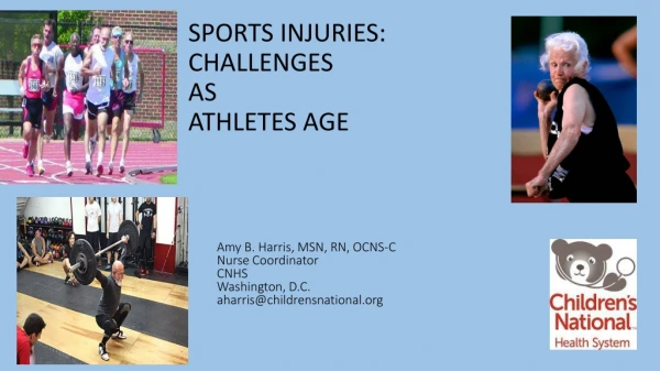 SPORTS INJURIES: CHALLENGES  AS  ATHLETES AGE