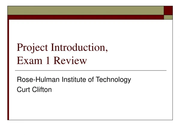 Project Introduction, Exam 1 Review