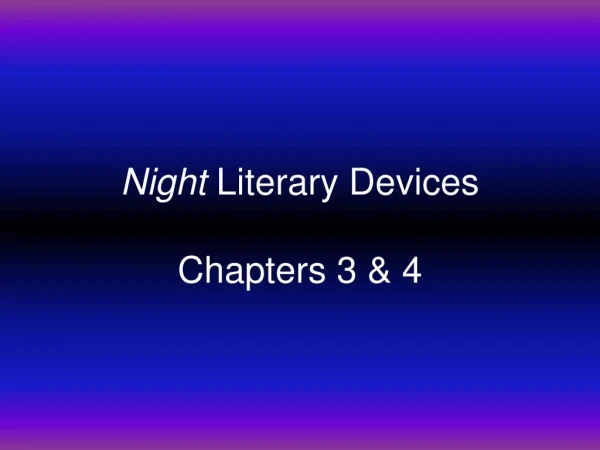 Night  Literary Devices Chapters 3 &amp; 4