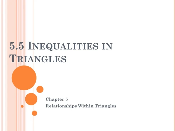 5.5 Inequalities in Triangles