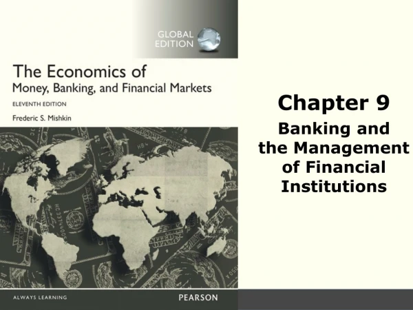 Chapter 9 Banking and  the Management of Financial Institutions