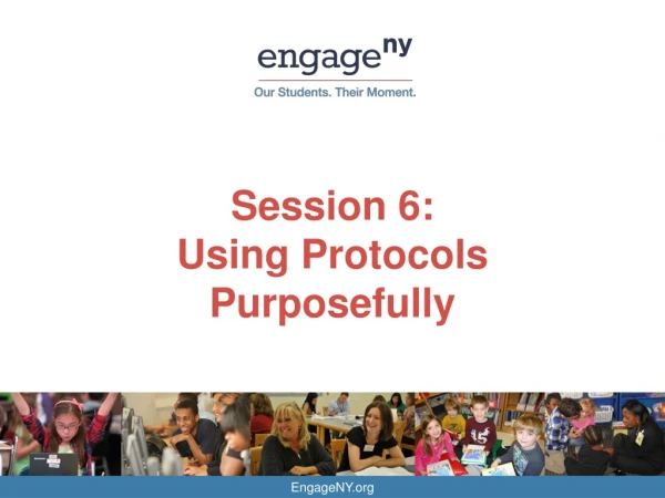 Session 6:  Using Protocols Purposefully
