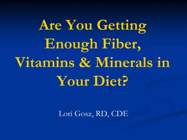 Are You Getting Enough Fiber, Vitamins Minerals in Your Diet