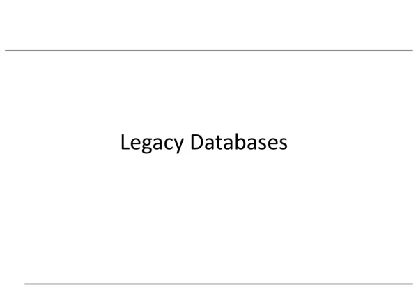 Legacy Databases