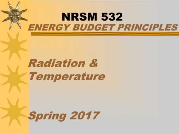 ENERGY BUDGET PRINCIPLES Radiation &amp;  Temperature Spring 2017