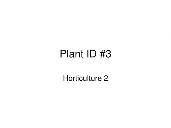 Plant ID #3
