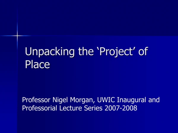 Unpacking the ‘Project’ of Place