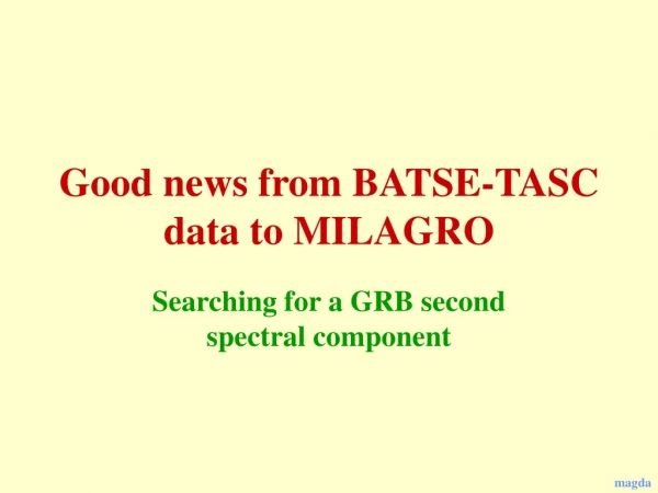 Good news from BATSE-TASC data to MILAGRO