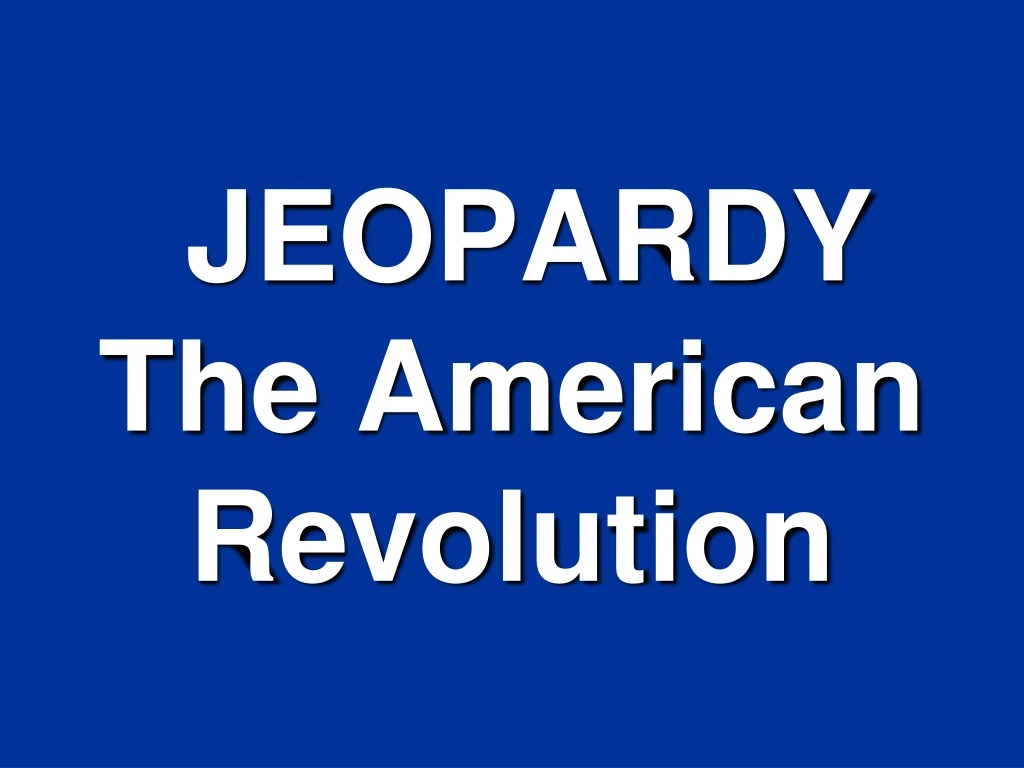 jeopardy the american revolution