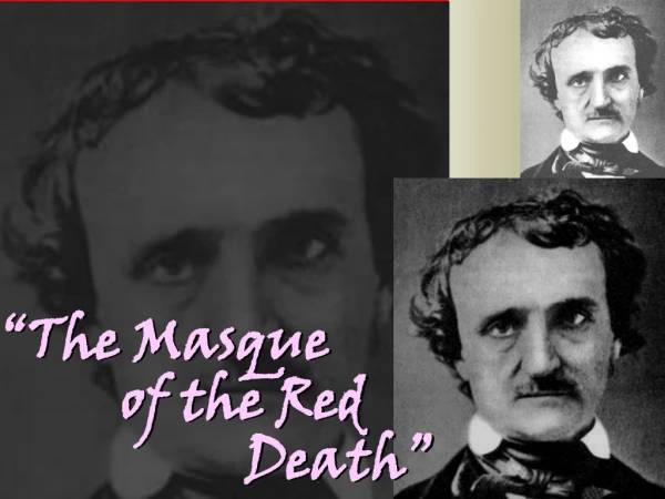 “The Masque  of the Red                     Death”