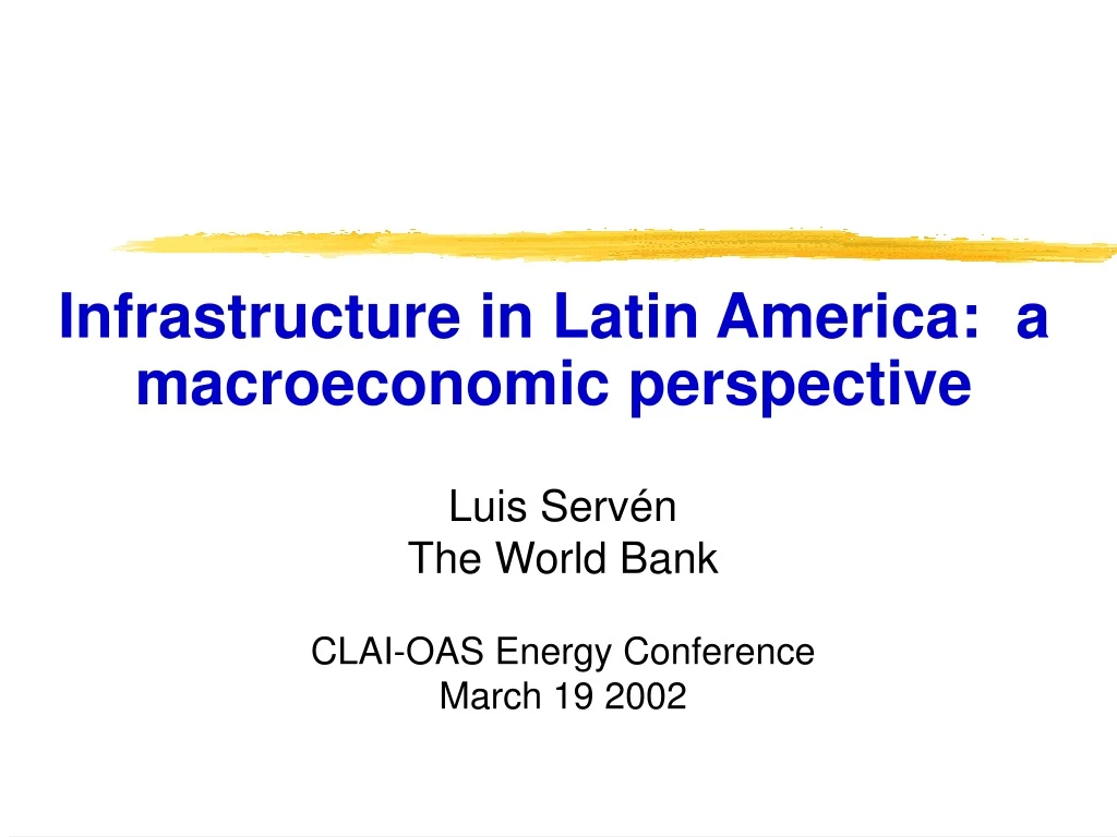 luis serv n the world bank clai oas energy conference march 19 2002