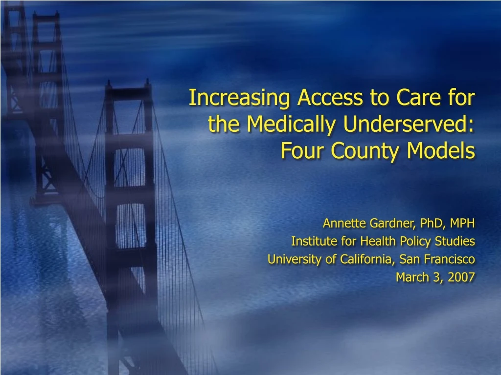 increasing access to care for the medically underserved four county models