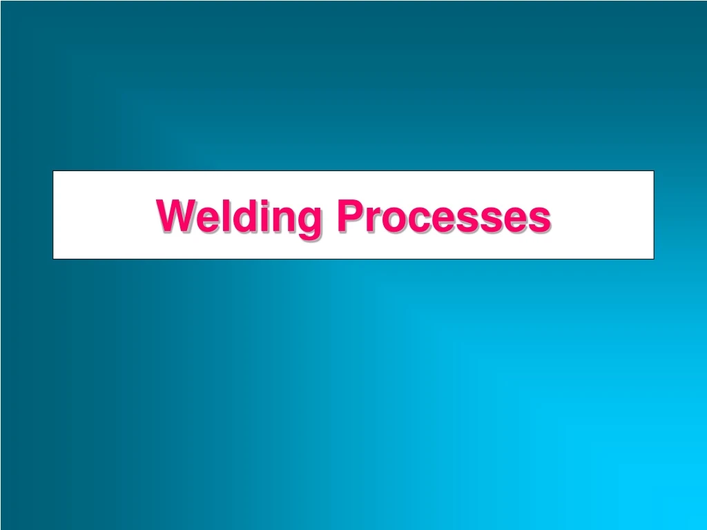 welding processes