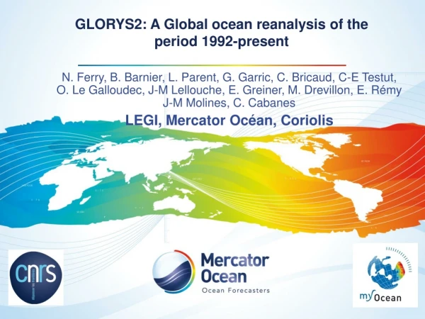GLORYS2: A Global ocean reanalysis of the  period 1992-present