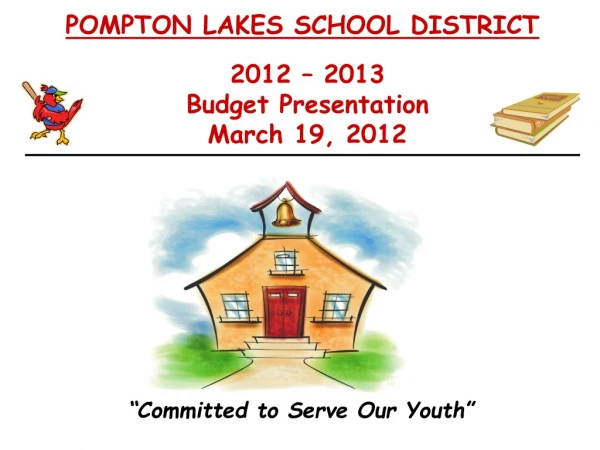 2012 – 2013 Budget Presentation March 19, 2012