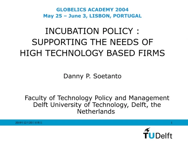 GLOBELICS ACADEMY 2004 May 25 – June 3, LISBON, PORTUGAL INCUBATION POLICY :