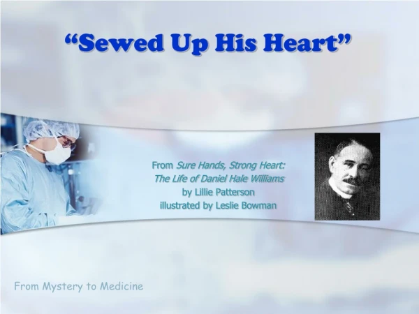 “Sewed Up His Heart”