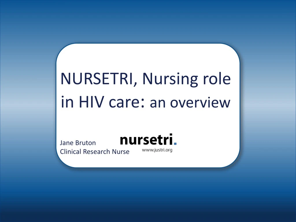 nursetri nursing role in hiv care an overview