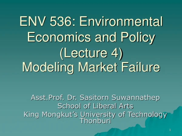 ENV 536: Environmental Economics and Policy (Lecture 4) Modeling Market Failure