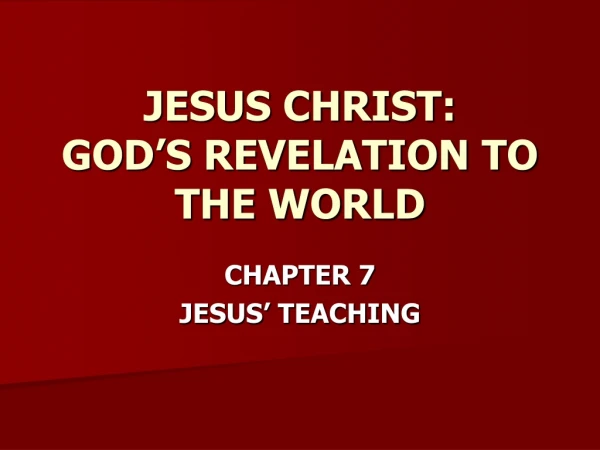 JESUS CHRIST: GOD’S REVELATION TO THE WORLD