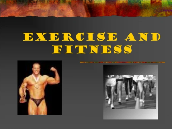 Exercise and Fitness