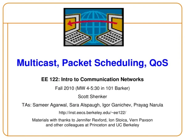 Multicast, Packet Scheduling, QoS