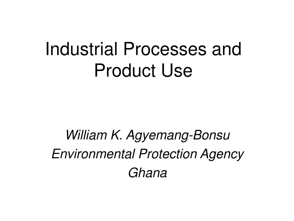 industrial processes and product use