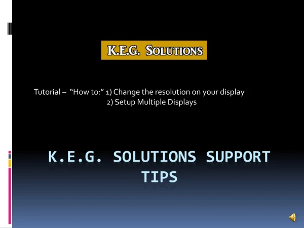K.E.G. Solutions Support TIPS