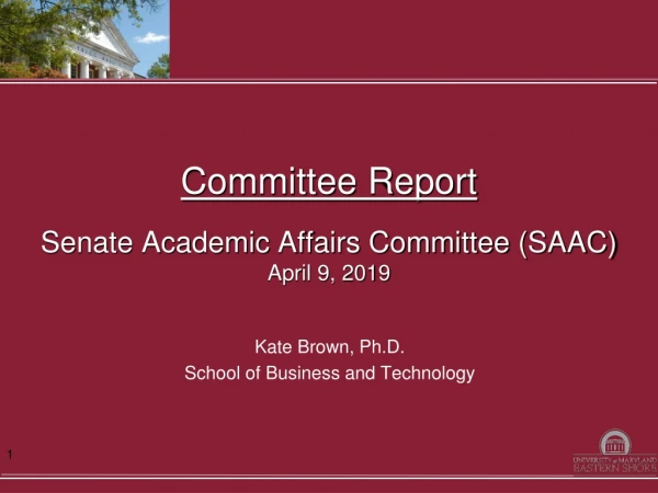 Committee Report Senate Academic Affairs Committee (SAAC) April 9, 2019