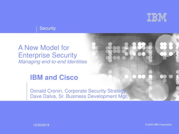 A New Model for  Enterprise Security Managing end-to-end Identities