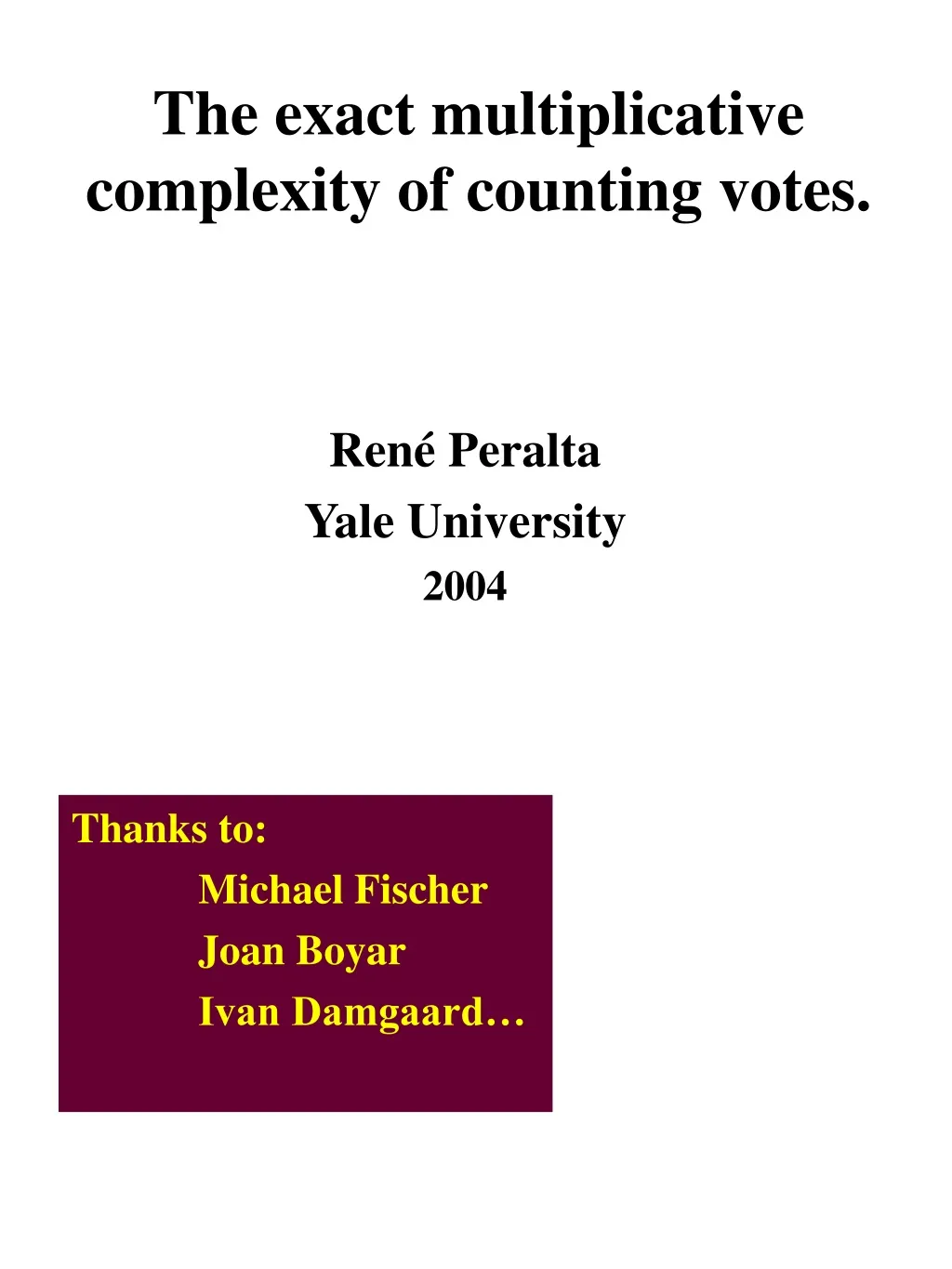 the exact multiplicative complexity of counting votes