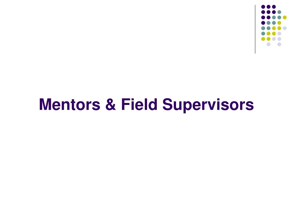 mentors field supervisors