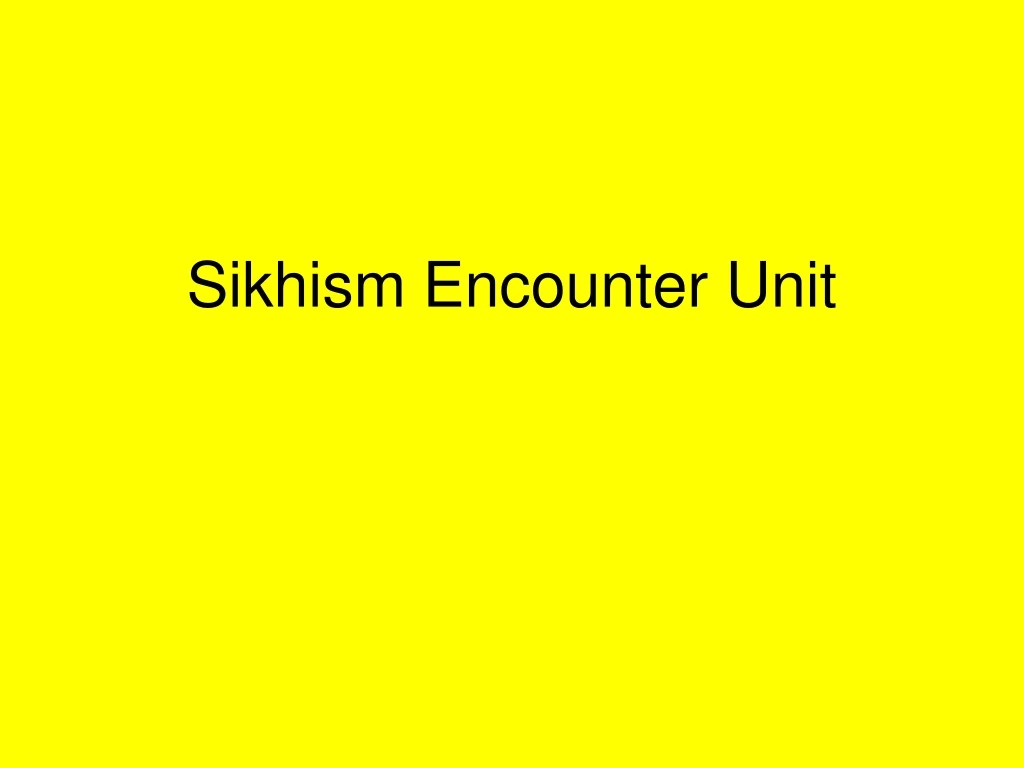 sikhism encounter unit