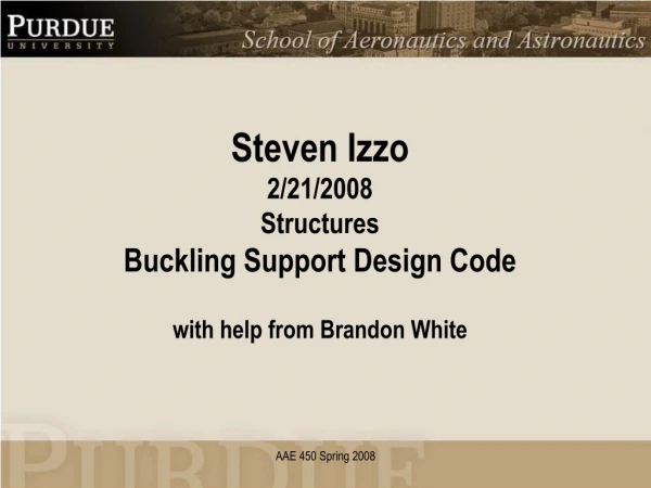 Steven Izzo 2/21/2008 Structures Buckling Support Design Code with help from Brandon White