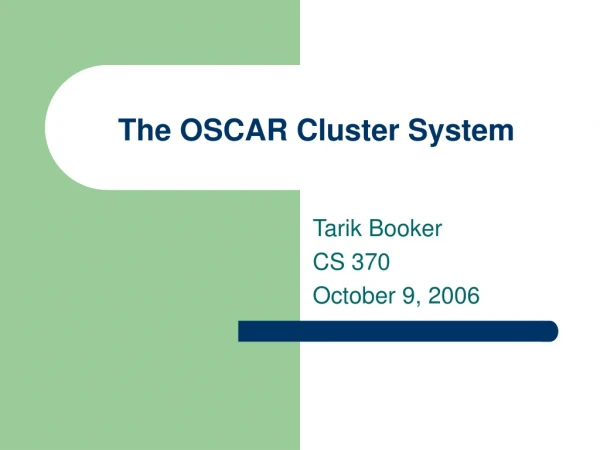 The OSCAR Cluster System