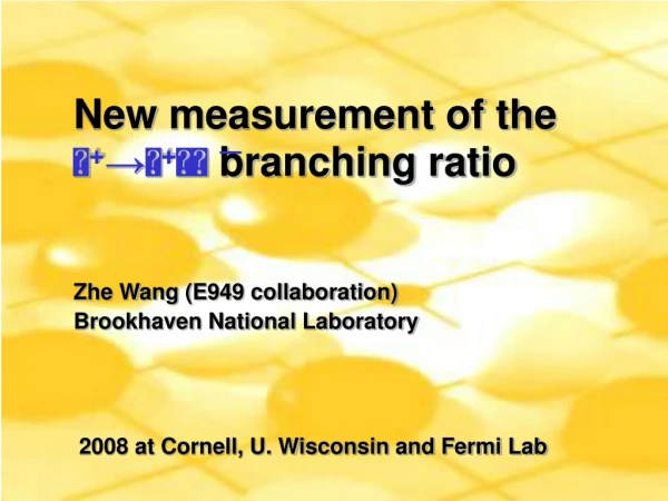 New measurement of the   + → +   branching ratio