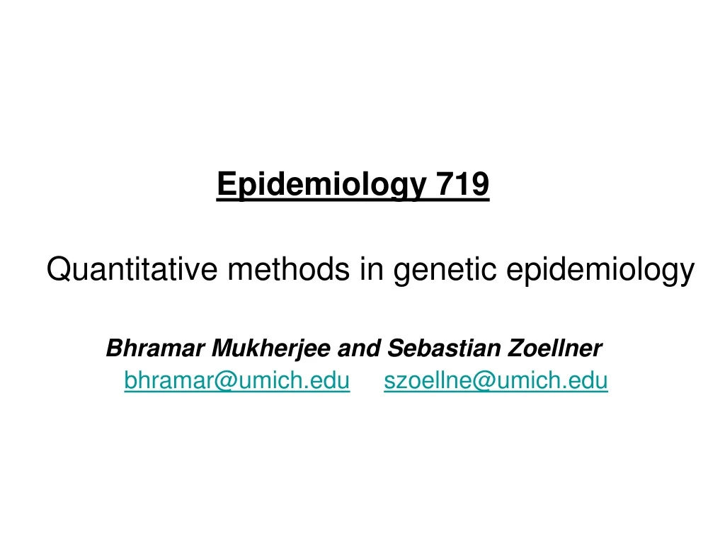 epidemiology 719 quantitative methods in genetic