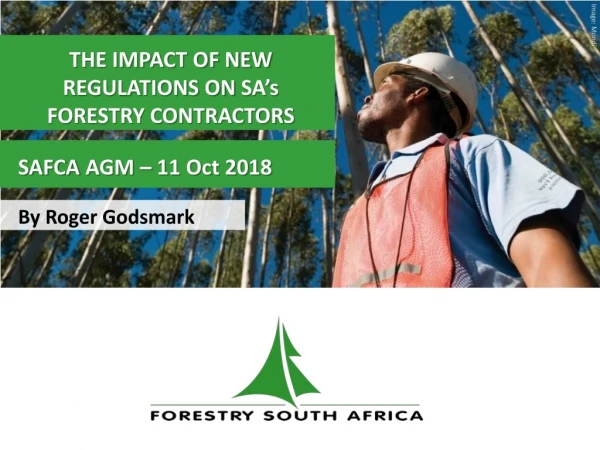THE IMPACT OF NEW  REGULATIONS ON  SA’s  FORESTRY CONTRACTORS
