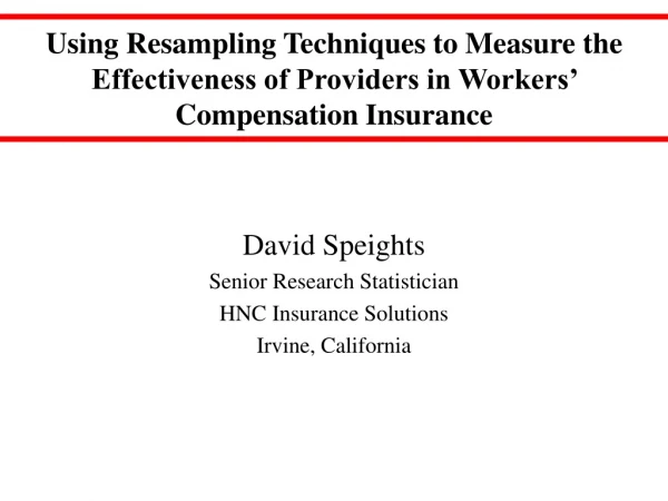 David Speights Senior Research Statistician  HNC Insurance Solutions  Irvine, California