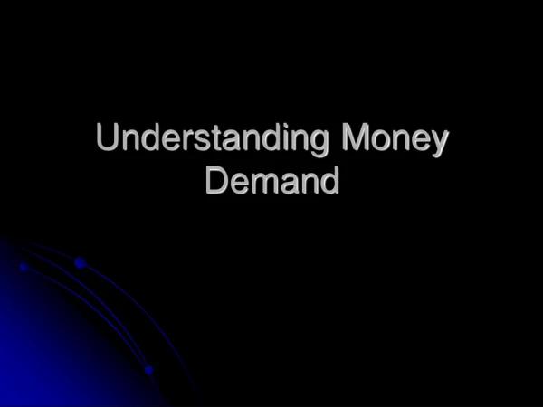 Understanding Money Demand