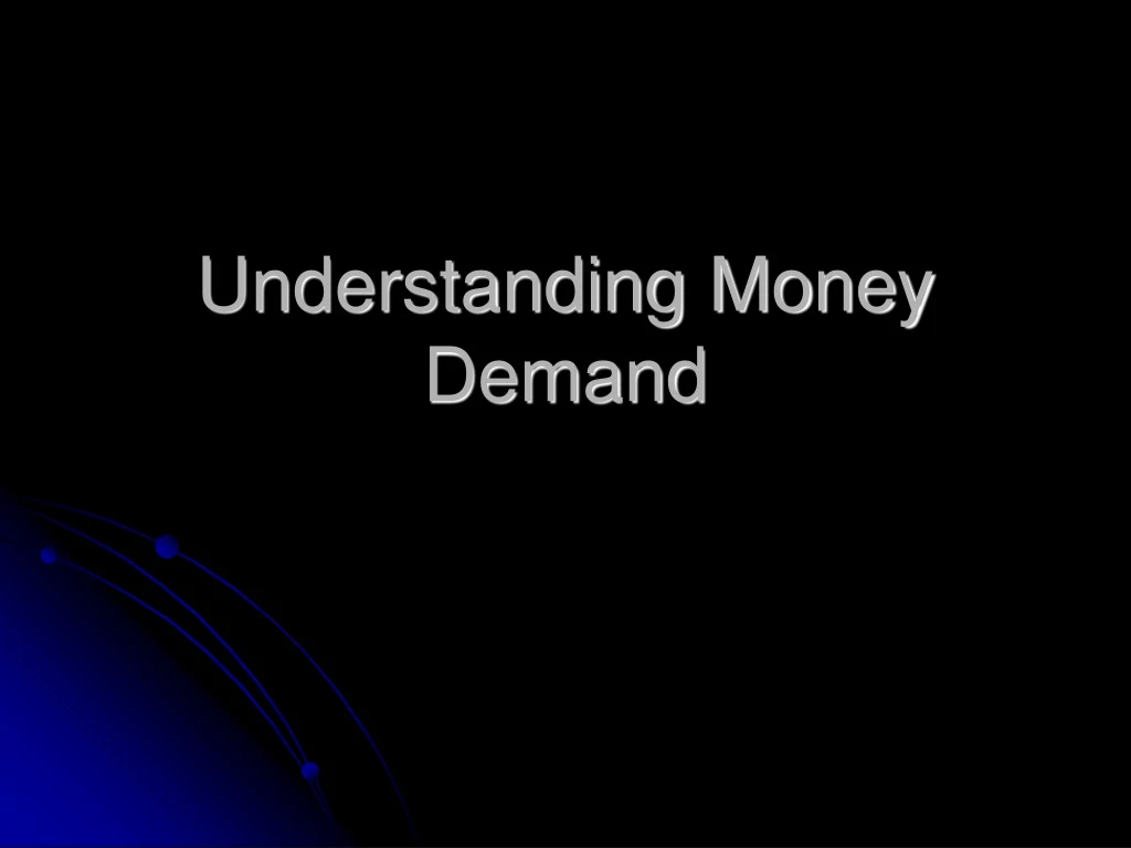 understanding money demand