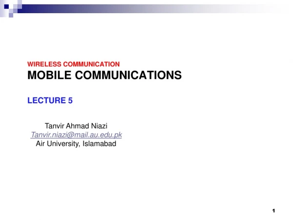 Wireless Communication Mobile Communications  Lecture 5