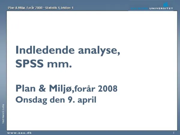 Indledende analyse, SPSS mm. Plan Milj , for r 2008 Onsdag den 9. april