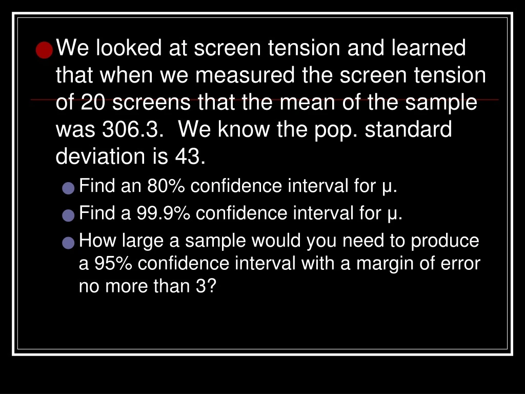 we looked at screen tension and learned that when