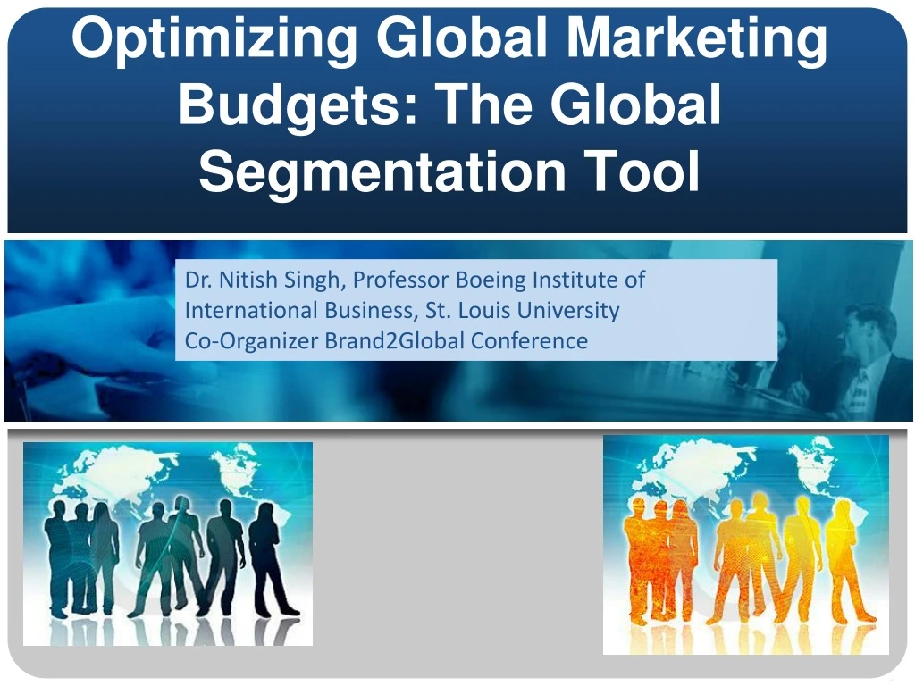 optimizing global marketing budgets the global segmentation tool