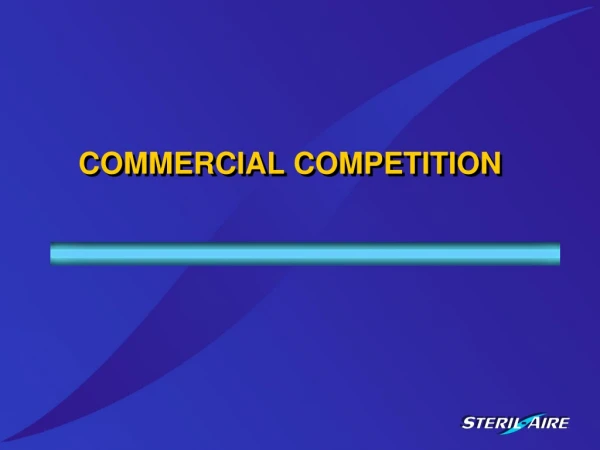 COMMERCIAL COMPETITION