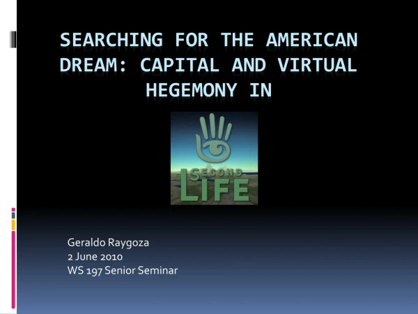 Searching for the American Dream: Capital and Virtual Hegemony in