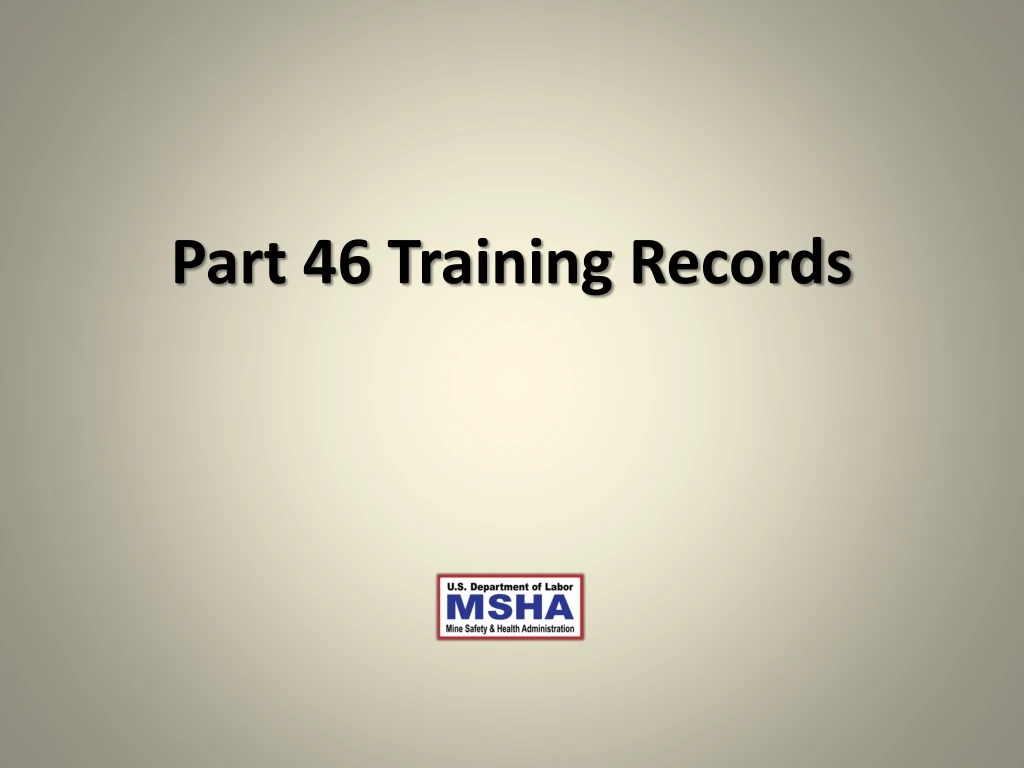 part 46 training records