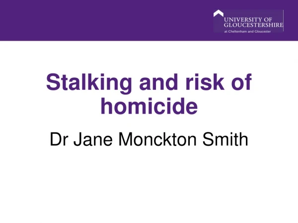 Stalking and risk of homicide