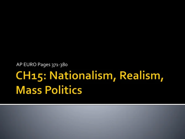 CH15: Nationalism, Realism, Mass Politics